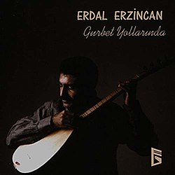 Erdal Erzincan : “Gurbet Yollarında ” Albümü